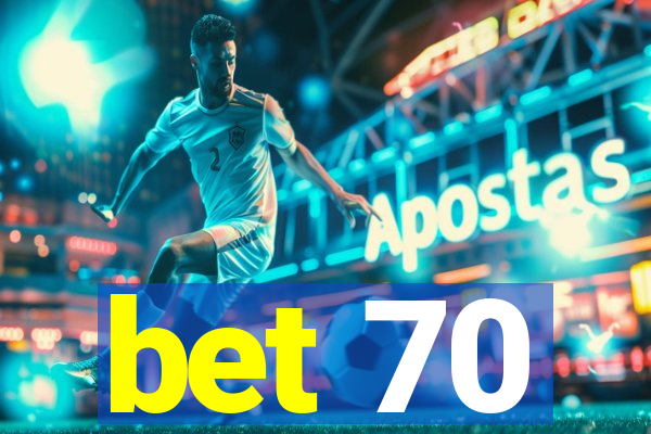 bet 70